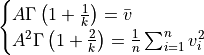 \begin{cases}
A\Gamma \left( 1+ \frac{1}{k} \right) = \bar{v} \\
A^2\Gamma \left( 1+ \frac{2}{k} \right) = \frac{1}{n} \sum_{i=1}^n v_i^2
\end{cases}
