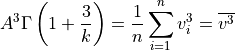 A^3\Gamma \left(1+\frac{3}{k}\right) = \frac{1}{n} \sum_{i=1}^n v_i^3 = \overline{v^3}